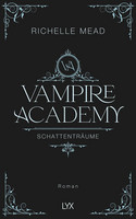 Vampire Academy (3): Schattenträume