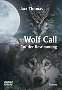 Wolf Call (1): Ruf der Bestimmung