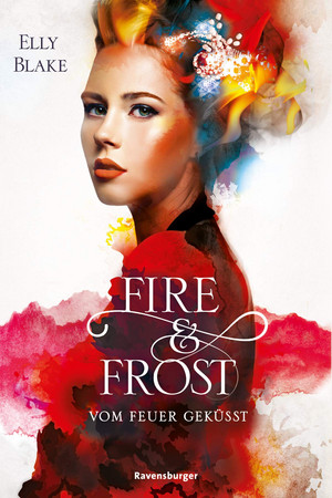 Fire & Frost (2): Vom Feuer geküsst