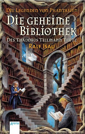 Die geheime Bibliothek des Thaddäus Tillmann Trutz