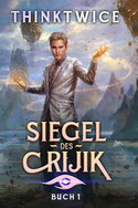 Siegel des Crijik - Buch 1