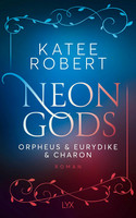 Neon Gods: Orpheus & Eurydike & Charon (Dark Olympus 6)