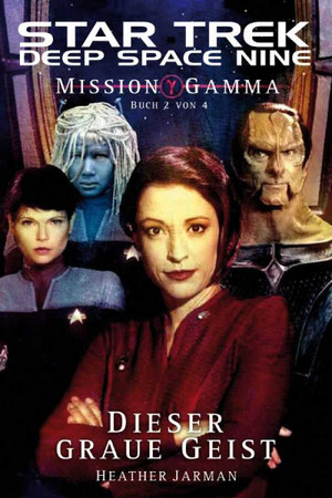 Star Trek: Deep Space Nine 6: Mission Gamma 2 - Dieser graue Geist