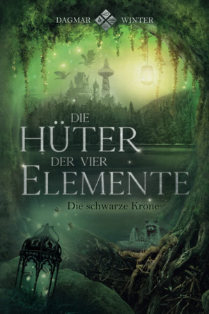 Die Hüter der vier Elemente: Die schwarze Krone (Die Hüter-Trilogie 2)