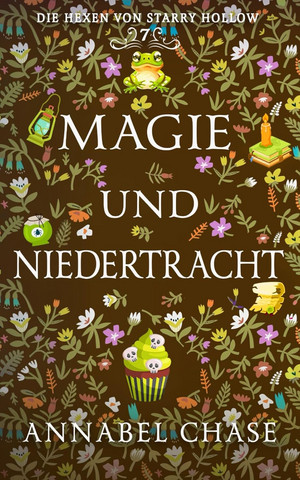 Magie und Niedertracht (Die Hexen von Starry Hollow 7)