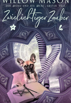 Der Hund und die Hexe - Erster Fall: Zwielichtiger Zauber