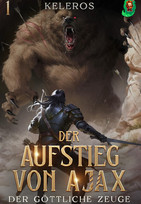 Der Aufstieg von Ajax - 1. Der göttliche Zeuge