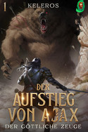 Der Aufstieg von Ajax - 1. Der göttliche Zeuge