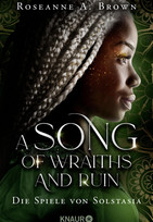 A Song of Wraiths and Ruin - Die Spiele von Solstasia (Das Reich von Sonande 1)