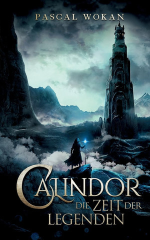 Calindor - 2. Die Zeit der Legenden
