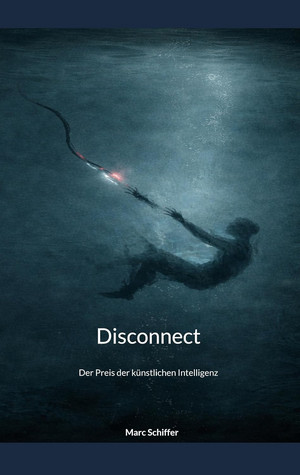 Disconnect: Der Preis der künstlichen Intelligenz