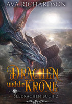 Drachen und die Krone (SeeDrachen 2)