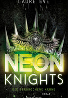 Neon Knights - Die zerbrochene Krone (Dark Camelot 2)