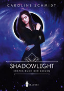 Shadowlight I - Erstes Buch der Seelen