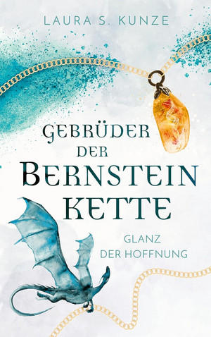 Gebrüder der Bernsteinkette - 1. Glanz der Hoffnung