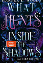What Hunts Inside the Shadow - Das Herz der Fae (Of Flesh & Bone 2)