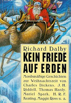 Kein Friede auf Erden - Mordsmäßige Geschichten zur Weihnachtszeit