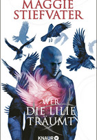 Wer die Lilie träumt (Raven Boys 2)