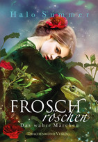 Froschröschen: Das wahre Märchen