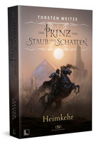 Der Prinz von Staub und Schatten I: Heimkehr (Die Streitenden Götter 6)