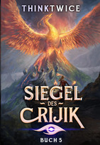 Siegel des Crijik - Buch 5: Der Aufstieg - Teil 1