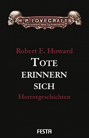 H.P. Lovecrafts Bibliothek des Schreckens: Tote erinnern sich (Horrorgeschichten 2)