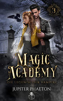 Die Legende der Vampire (Magic Academy 3)