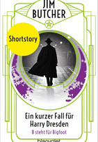 Ein kurzer Fall für Harry Dresden (2) - B steht für Bigfoot