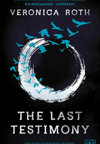 The Last Testimony (Die New-Divergent-Reihe 2)