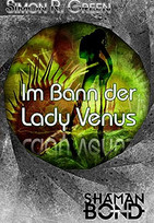 Im Bann der Lady Venus - Shaman Bond Band 8