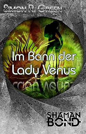 Im Bann der Lady Venus - Shaman Bond Band 8