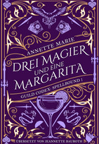 Drei Magier und eine Margarita (Guild Codex: Spellbound 1)