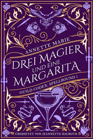 Drei Magier und eine Margarita (Guild Codex: Spellbound 1)