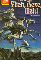Flieh, Hexe, flieh!