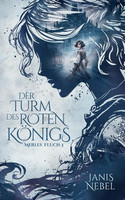 Der Turm des Roten Königs (Merles Fluch 3)