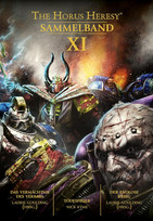 The Horus Heresy - Sammelband 11: Das Vermächtnis des Verrats / Todesfeuer / Der endlose Krieg