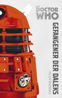 Doctor Who: Gefangener der Daleks (MONSTER-Edition 1)