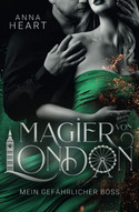 Magier von London (1): Mein gefährlicher Boss