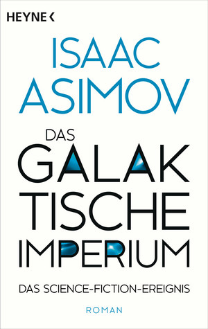 Das galaktische Imperium (Roboter und Foundation - Der Zyklus 15)