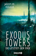 Exodus Towers: Die Letzten der Erde (Die Dire-Earth-Trilogie 2)