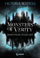 Monsters of Verity (1) - Dieses wilde, wilde Lied