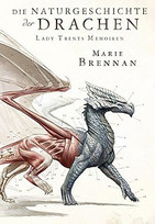 Lady Trents Memoiren 1 - Die Naturgeschichte der Drachen