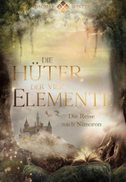 Die Hüter der vier Elemente: Die Reise nach Nimoron (Die Hüter-Trilogie 1)