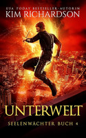 Unterwelt (Seelenwächter - Buch 4)