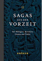 Sagas aus der Vorzeit II - Wikingersagas: Von Wikingern, Berserkern, Untoten und Trollen