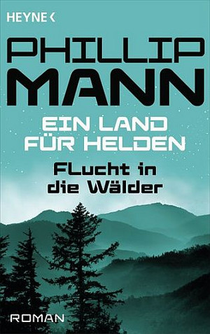 Ein Land für Helden: Flucht in die Wälder