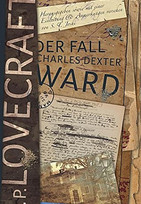 Der Fall Charles Dexter Ward - illustriert und kommentiert