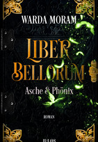Liber Bellorum - Band III: Asche & Phönix