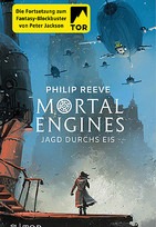 Mortal Engines - Jagd durchs Eis (Band 2)