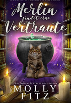 Merlin findet eine Vertraute (Merlins Magische Abenteuer 1)